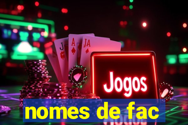 nomes de fac